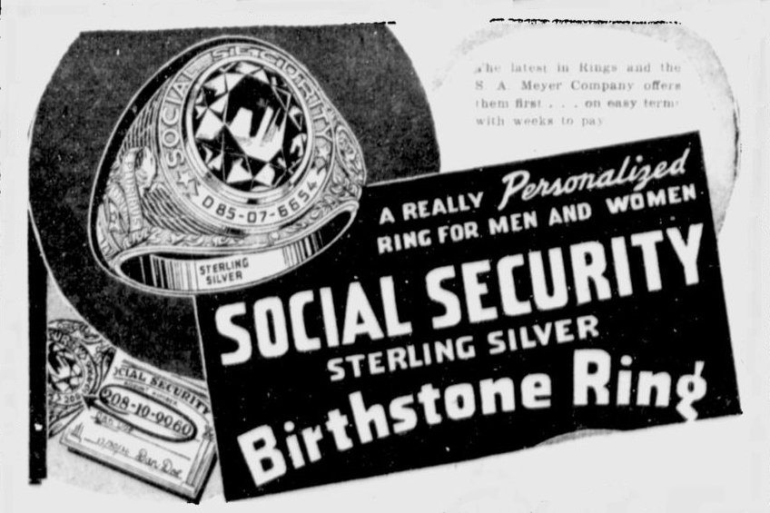 1938 advertisement for an SSN-engraved ring. [Image Source](https://web.archive.org/web/20170328071328/https://constitutioncenter.org/blog/happy-birthday-social-security/).